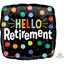 Picture of 18" FOIL - HELLO RETIREMENT