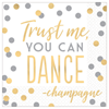 Image sur TABLEWARE - TRUST ME YOU CAN DANCE LUNCHEON NAPKINS - 16 COUNT