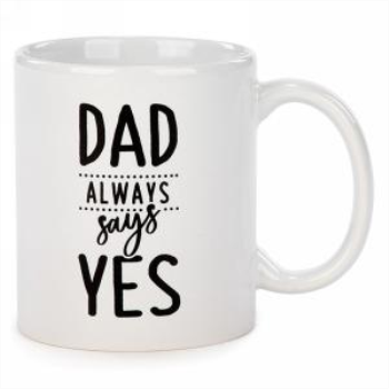Picture of MUG -  DAD ALWAYS SAYS YES