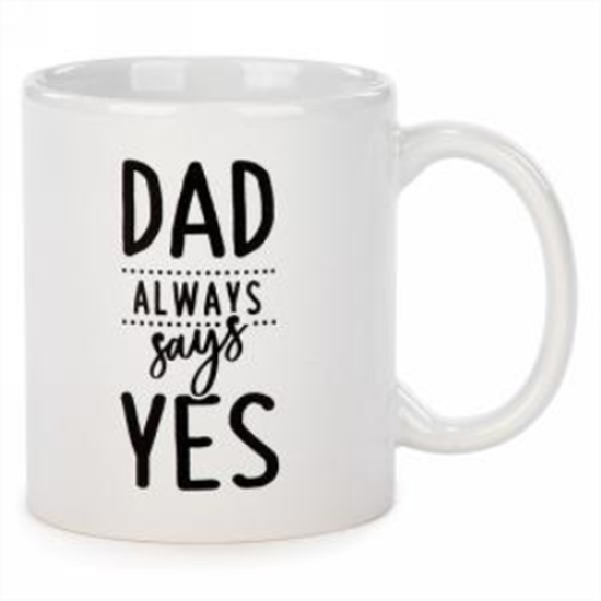 Image sur MUG -  DAD ALWAYS SAYS YES