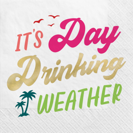 Image sur TABLEWARE - IT'S DAY DRINKING WEATHER BEVERAGE NAPKINS